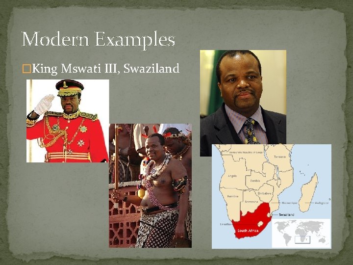 Modern Examples �King Mswati III, Swaziland 