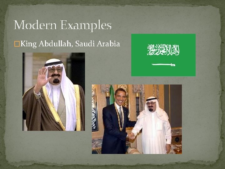 Modern Examples �King Abdullah, Saudi Arabia 