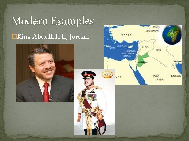 Modern Examples �King Abdullah II, Jordan 