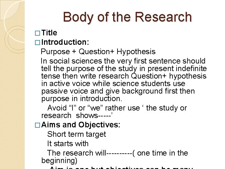 Body of the Research � Title � Introduction: Purpose + Question+ Hypothesis In social