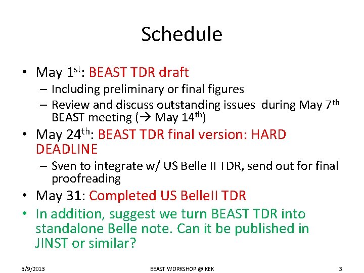 Schedule • May 1 st: BEAST TDR draft – Including preliminary or final figures