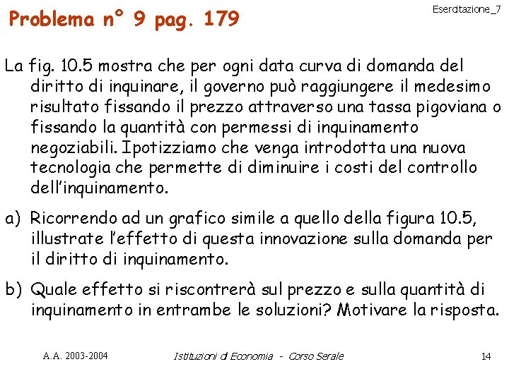 Problema n° 9 pag. 179 Esercitazione_7 La fig. 10. 5 mostra che per ogni