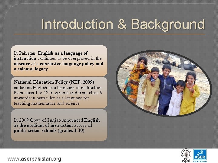 Introduction & Background In Pakistan, English as a language of instruction continues to be