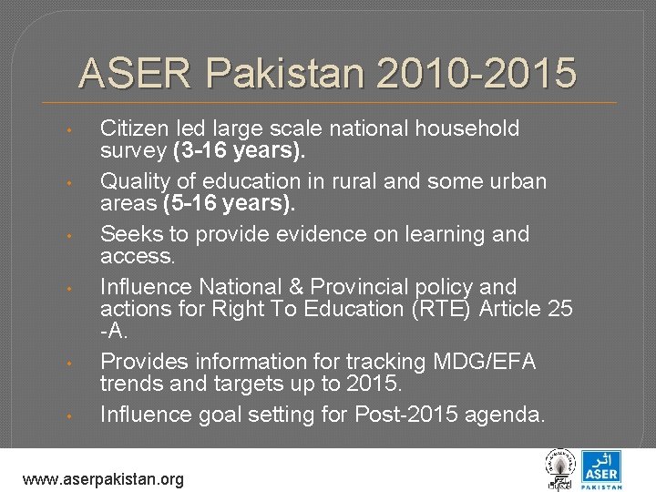 ASER Pakistan 2010 -2015 • • • Citizen led large scale national household survey