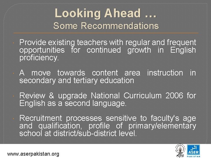Looking Ahead … Some Recommendations Provide existing teachers with regular and frequent opportunities for