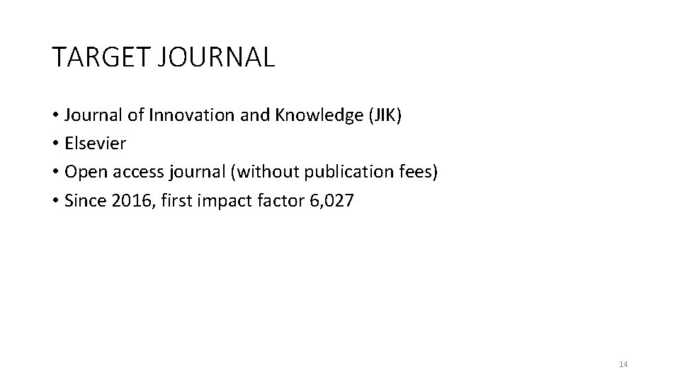 TARGET JOURNAL • Journal of Innovation and Knowledge (JIK) • Elsevier • Open access