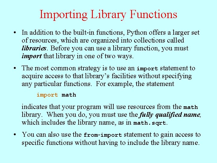 Importing Library Functions • In addition to the built-in functions, Python offers a larger Importing Library Functions • In addition to the built-in functions, Python offers a larger