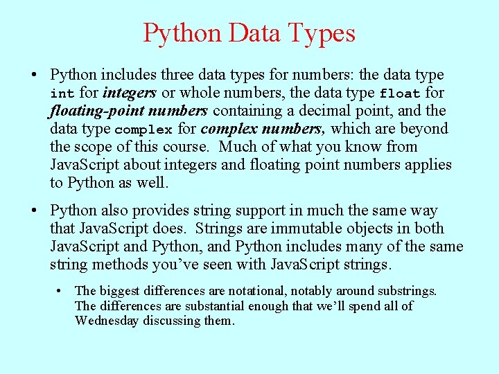 Python Data Types • Python includes three data types for numbers: the data type