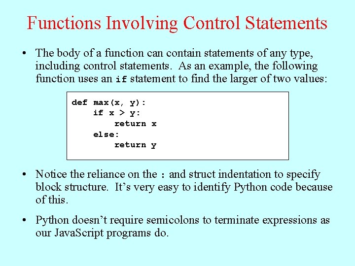 Functions Involving Control Statements • The body of a function can contain statements of