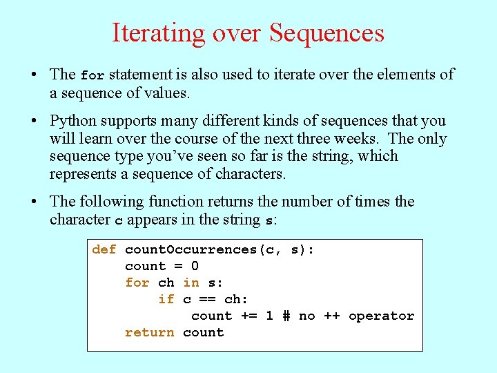 Iterating over Sequences • The for statement is also used to iterate over the Iterating over Sequences • The for statement is also used to iterate over the