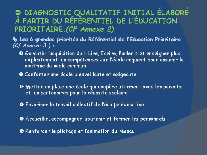  DIAGNOSTIC QUALITATIF INITIAL ÉLABORÉ À PARTIR DU RÉFÉRENTIEL DE L’ÉDUCATION PRIORITAIRE. (CF Annexe