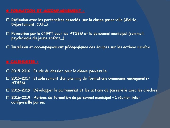  FORMATION ET ACCOMPAGNEMENT : Réflexion avec les partenaires associés sur la classe passerelle