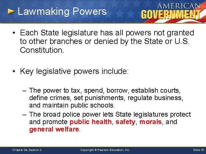 Lawmaking Powers • Each State legislature has all powers not granted to other branches