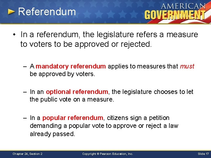 Referendum • In a referendum, the legislature refers a measure to voters to be