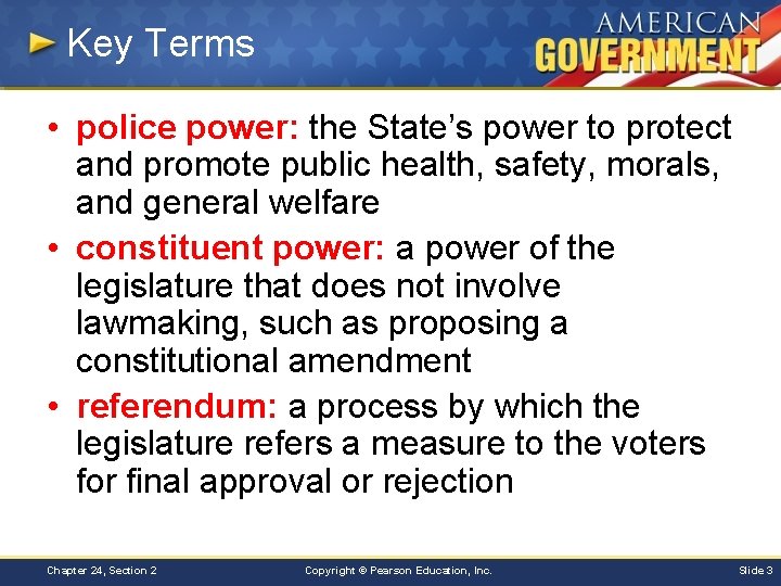 Key Terms • police power: the State’s power to protect and promote public health,