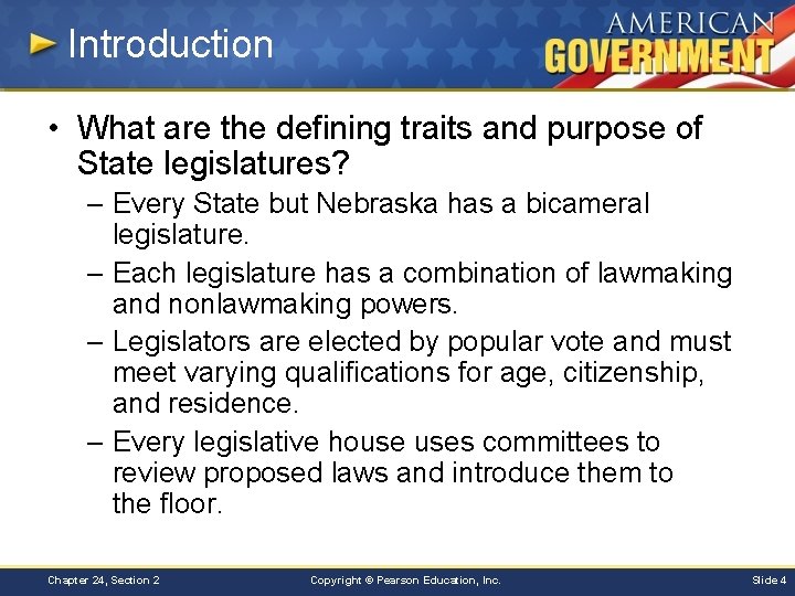Introduction • What are the defining traits and purpose of State legislatures? – Every