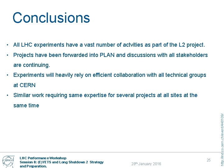 Conclusions • All LHC experiments have a vast number of actvities as part of