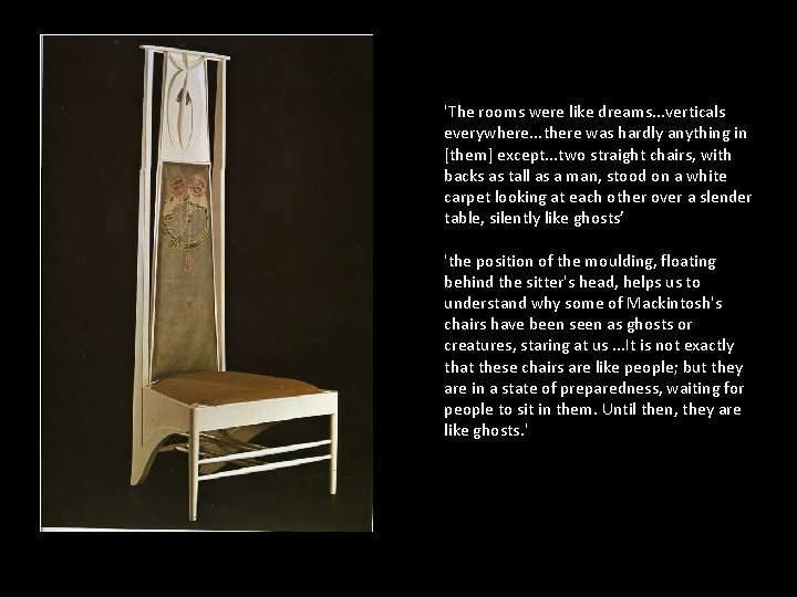 'The rooms were like dreams. . . verticals everywhere. . . there was hardly
