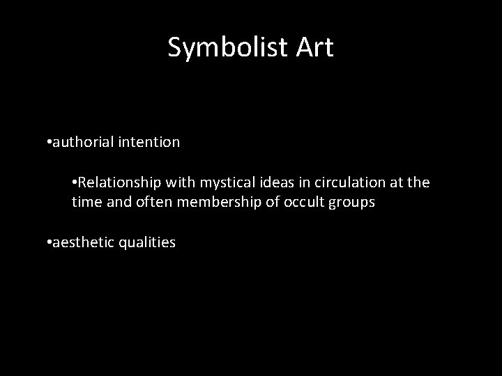 Symbolist Art • authorial intention • Relationship with mystical ideas in circulation at the