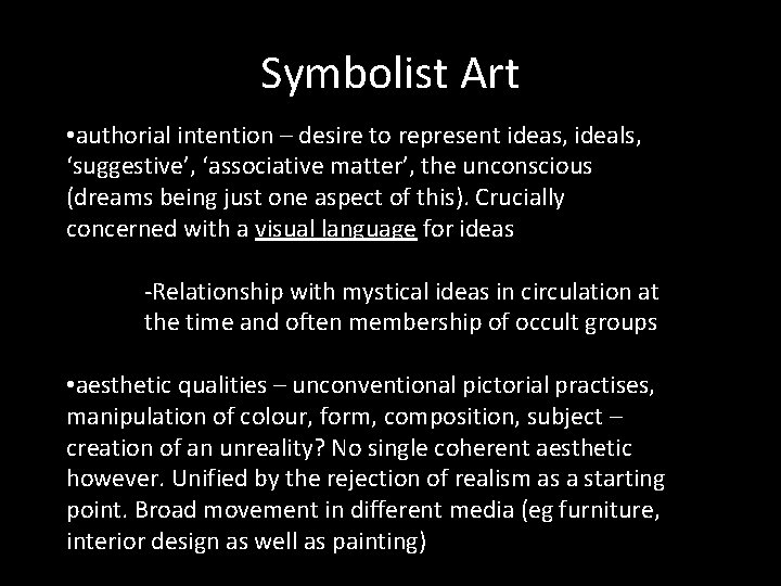 Symbolist Art • authorial intention – desire to represent ideas, ideals, ‘suggestive’, ‘associative matter’,