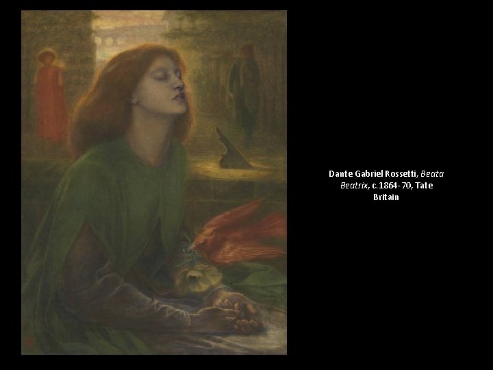 Dante Gabriel Rossetti, Beata Beatrix, c. 1864 -70, Tate Britain 