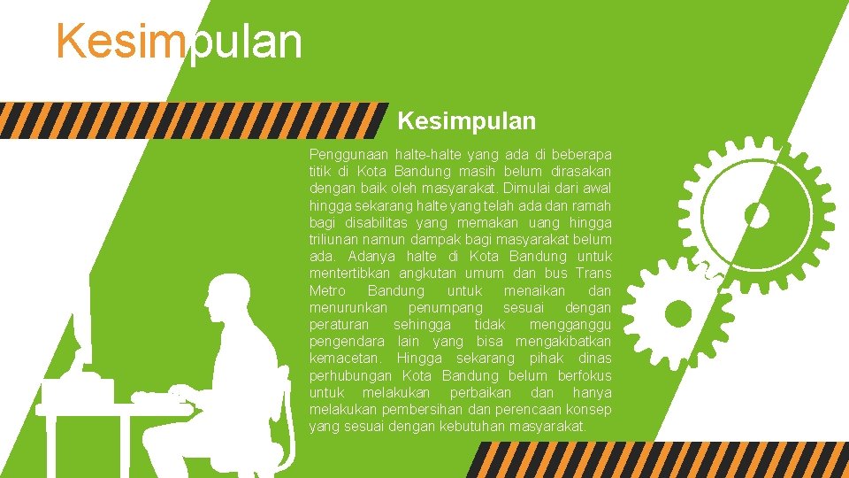 Kesimpulan Penggunaan halte-halte yang ada di beberapa titik di Kota Bandung masih belum dirasakan