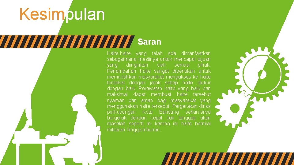 Kesimpulan Saran Halte-halte yang telah ada dimanfaatkan sebagaimana mestinya untuk mencapai tujuan yang diinginkan