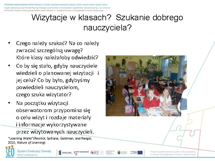 Wizytacje w klasach? Szukanie dobrego nauczyciela? • Czego należy szukać? Na co należy zwracać