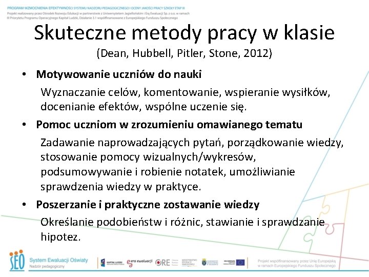 Skuteczne metody pracy w klasie (Dean, Hubbell, Pitler, Stone, 2012) • Motywowanie uczniów do