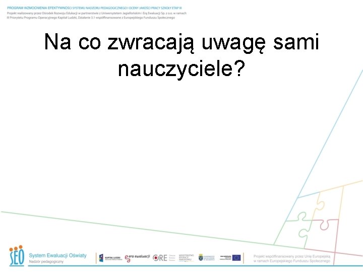 Na co zwracają uwagę sami nauczyciele? 