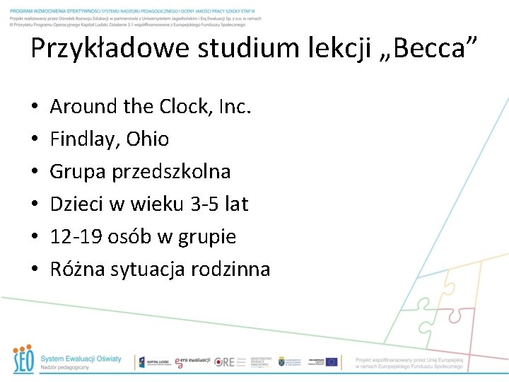 Przykładowe studium lekcji „Becca” • • • Around the Clock, Inc. Findlay, Ohio Grupa