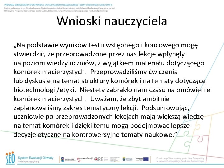 Wnioski nauczyciela „Na podstawie wyników testu wstępnego i końcowego mogę stwierdzić, że przeprowadzone przez