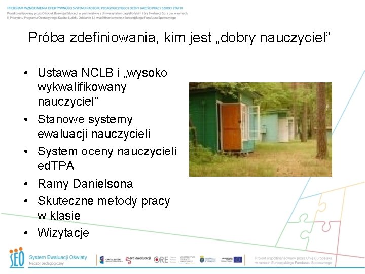 Próba zdefiniowania, kim jest „dobry nauczyciel” • Ustawa NCLB i „wysoko wykwalifikowany nauczyciel” •