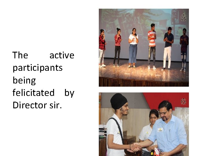 The active participants being felicitated by Director sir. 