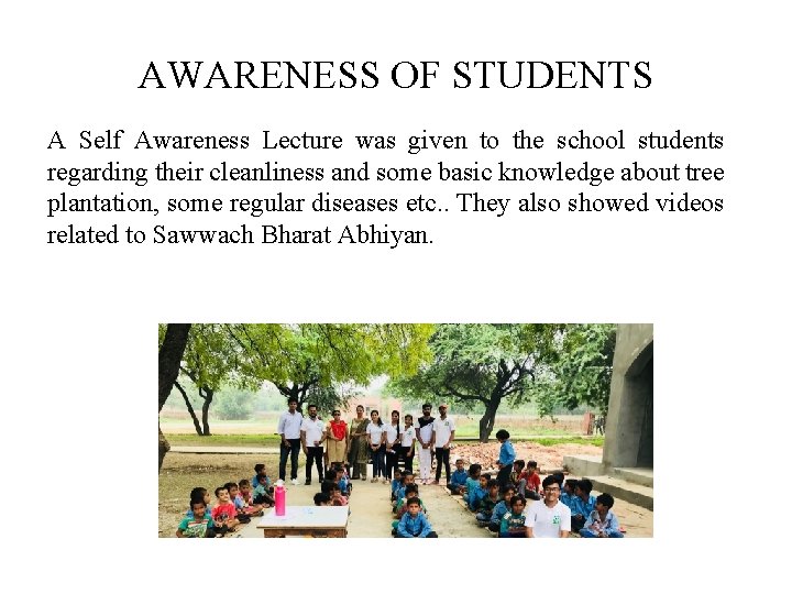 AWARENESS OF STUDENTS A Self Awareness Lecture was given to the school students regarding