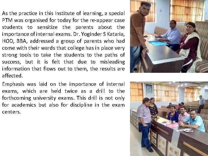 As the practice in this Institute of learning, a special PTM was organised for