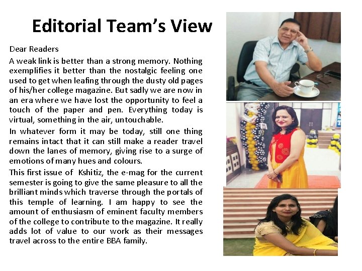 Editorial Team’s View Dear Readers A weak link is better than a strong memory.