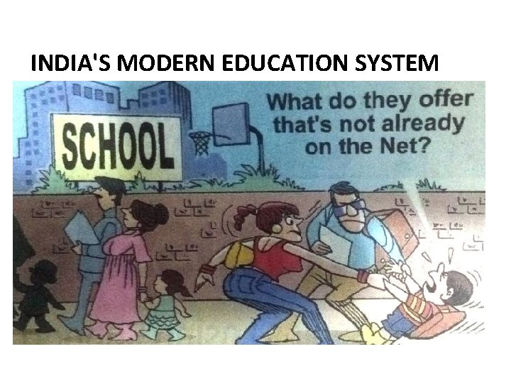 INDIA'S MODERN EDUCATION SYSTEM 