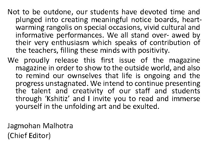 Not to be outdone, our students have devoted time and plunged into creating meaningful