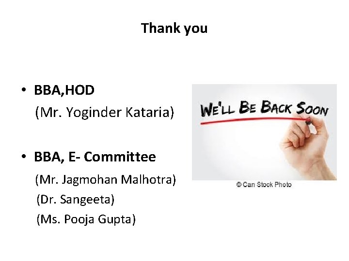Thank you • BBA, HOD (Mr. Yoginder Kataria) • BBA, E- Committee (Mr. Jagmohan