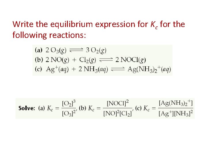 Write the equilibrium expression for Kc for the following reactions: 