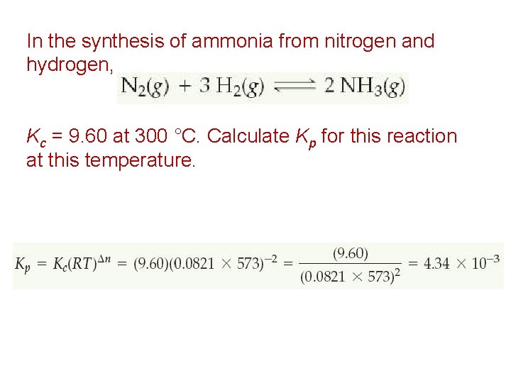 In the synthesis of ammonia from nitrogen and hydrogen, Kc = 9. 60 at