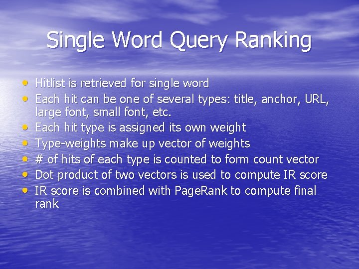 Single Word Query Ranking • Hitlist is retrieved for single word • Each hit Single Word Query Ranking • Hitlist is retrieved for single word • Each hit