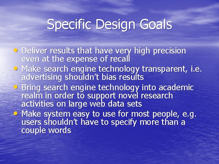 Specific Design Goals • Deliver results that have very high precision • • • Specific Design Goals • Deliver results that have very high precision • • •