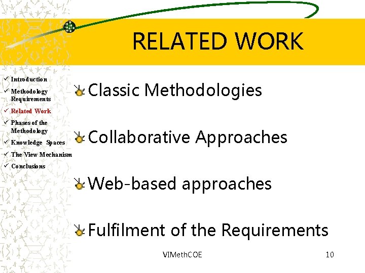 RELATED WORK ü Introduction ü Methodology Requirements Classic Methodologies ü Related Work ü Phases