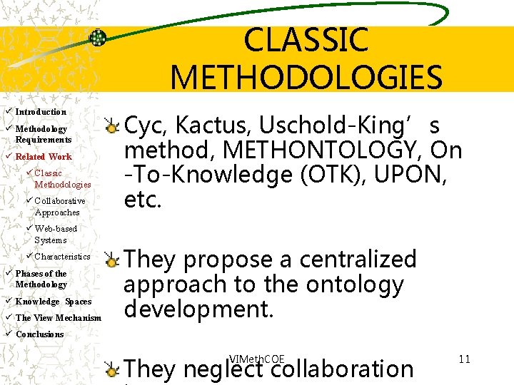 CLASSIC METHODOLOGIES ü Introduction ü Methodology Requirements ü Related Work ü Classic Methodologies ü