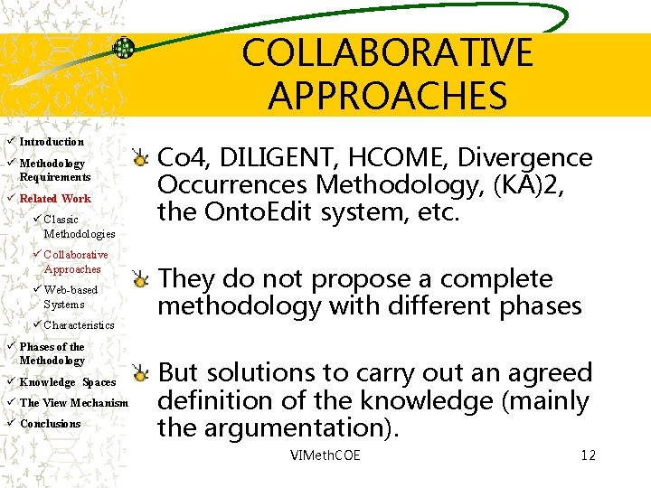 COLLABORATIVE APPROACHES ü Introduction ü Methodology Requirements ü Related Work ü Classic Methodologies ü