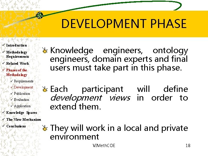 DEVELOPMENT PHASE ü Introduction ü Methodology Requirements ü Related Work ü Phases of the
