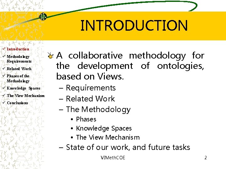 INTRODUCTION ü Introduction ü Methodology Requirements ü Related Work ü Phases of the Methodology