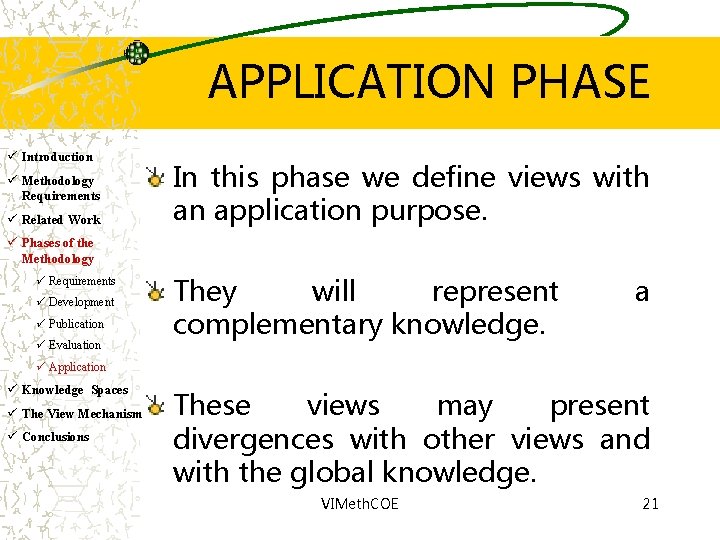 APPLICATION PHASE ü Introduction ü Methodology Requirements ü Related Work In this phase we